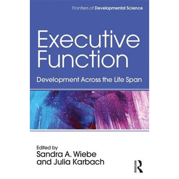 Pre-Owned Frontiers of Developmental Science Executive Function: Development Across the Life Span, (Paperback)