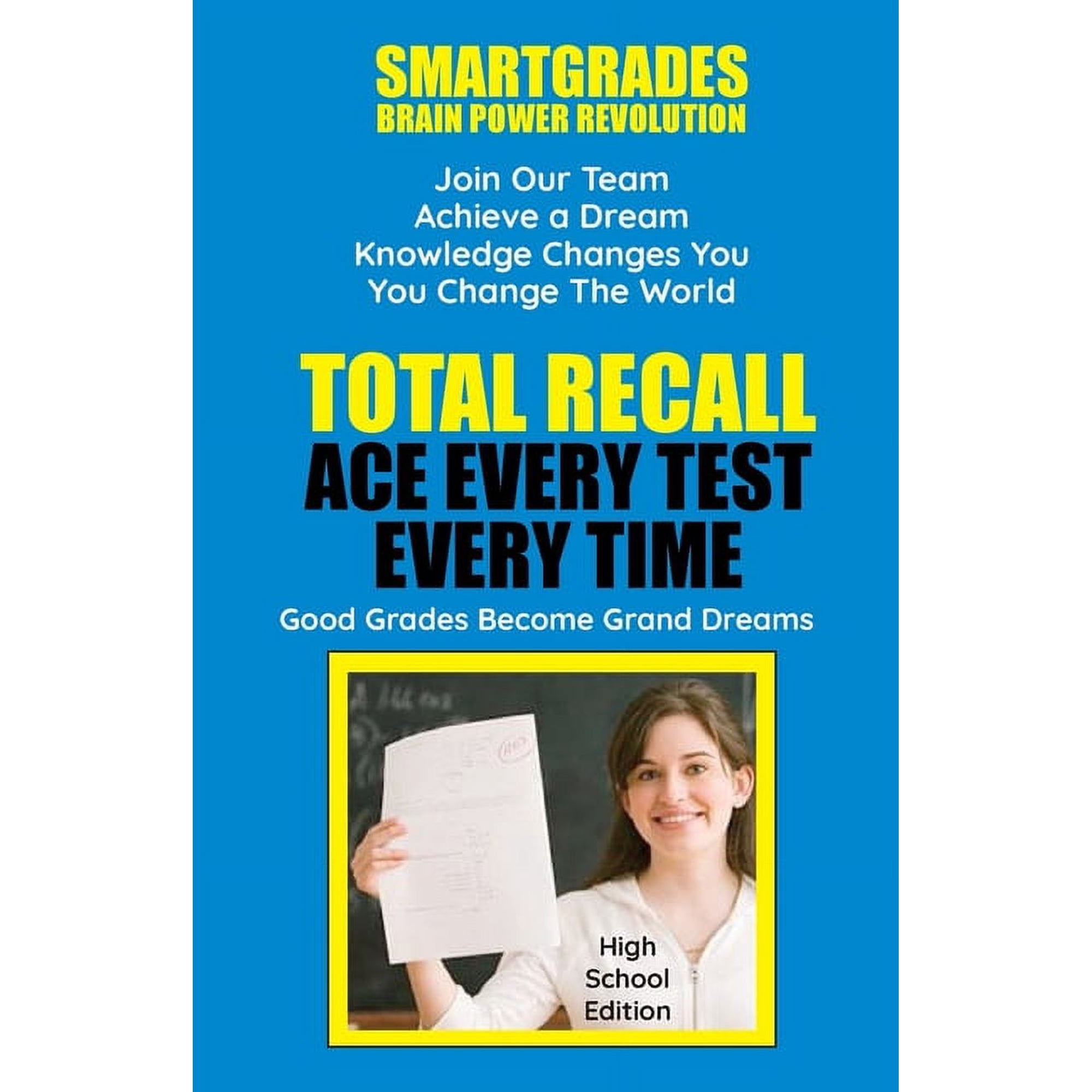 Total Recall Ace Every Test Every Time Study Skills (High School Edition Paperback) SMARTGRADES BRAIN POWER REVOLUTION: , (Paperback)