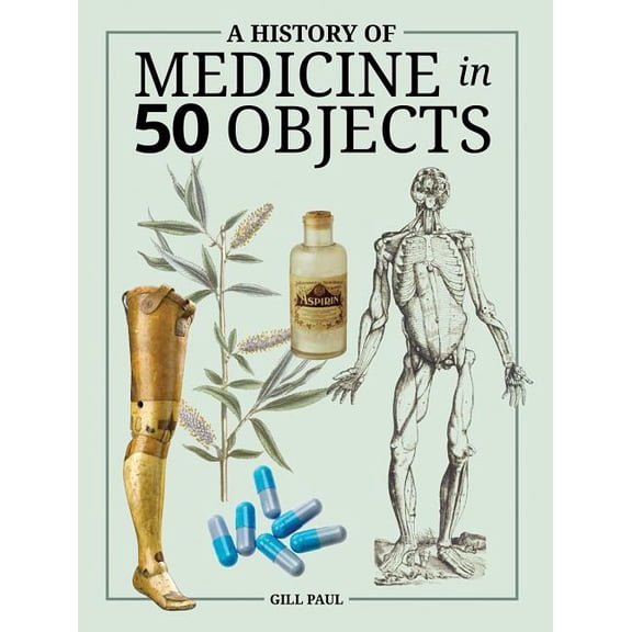 A History of Medicine in 50 Objects (Hardcover)