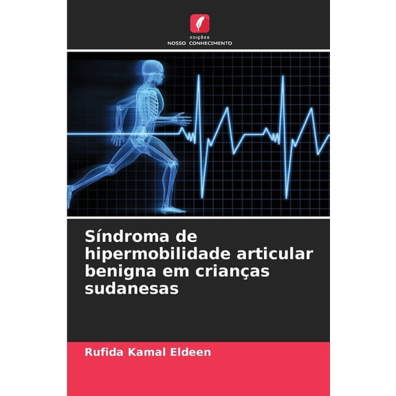 SÃndroma de hipermobilidade articular benigna em crianças sudanesas, (Paperback)