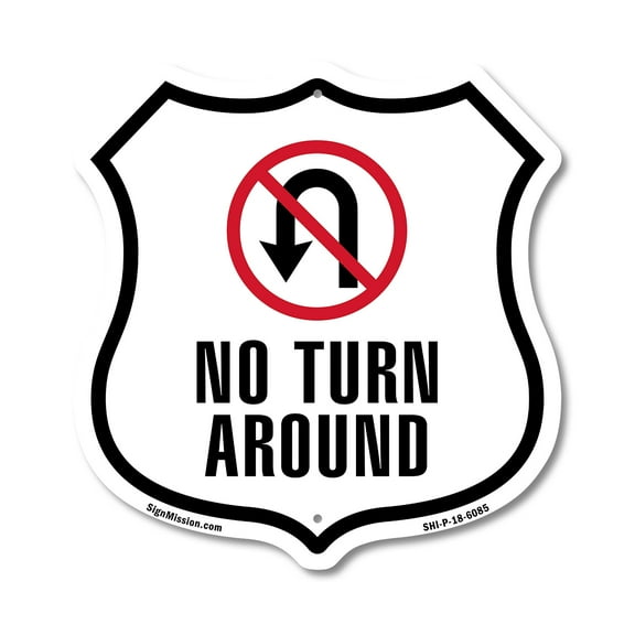 No Turn Around 12 inch X 12 inch Shield-Shaped Rust-Free Aluminum Metal Sign Weather Resistant Made in the USA