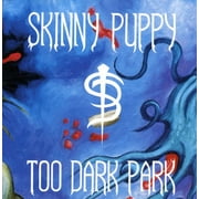 Skinny Puppy - Too Dark Park - Music & Performance - CD