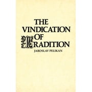 The Vindication of Tradition : The 1983 Jefferson Lecture in the Humanities (Paperback)