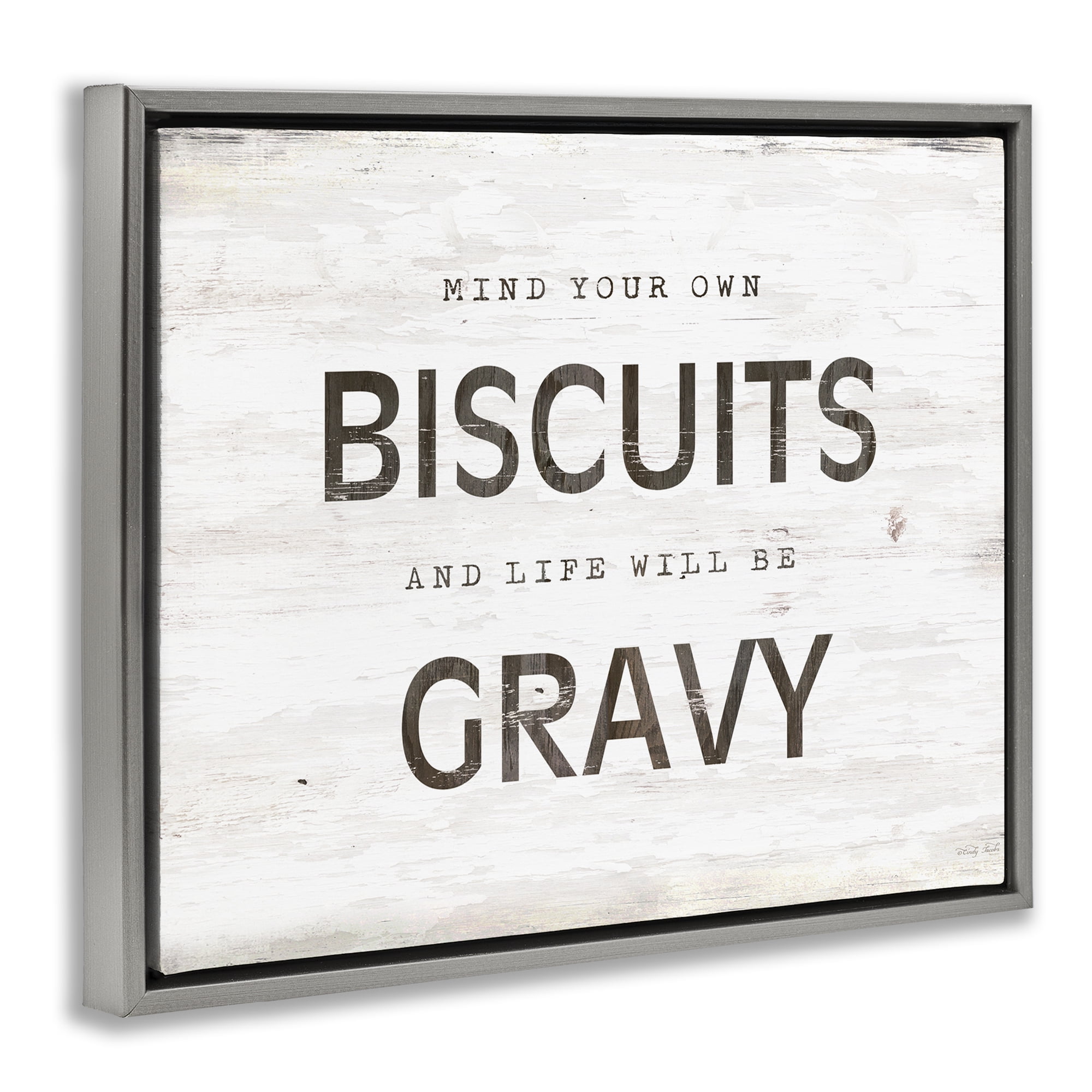 Stupell Industries Mind Your Biscuits Life Is Gravy Gray Framed Floater Canvas Wall Art, design by Cindy Jacobs
