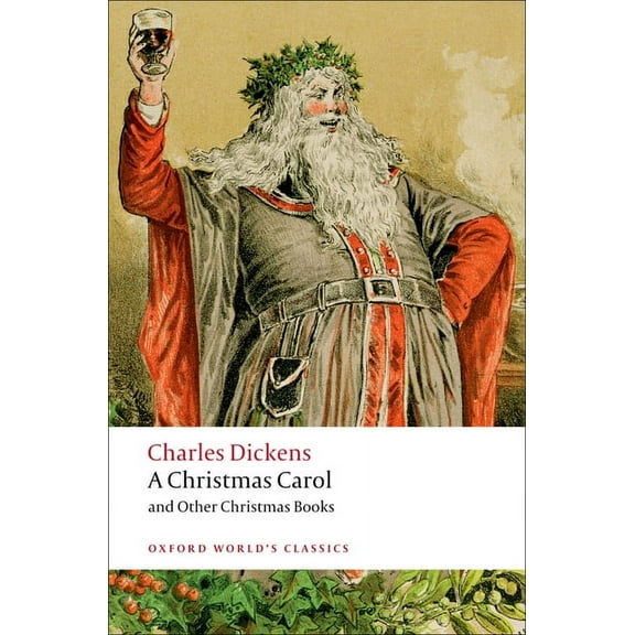 Oxford World's Classics A Christmas Carol and Other Christmas Books, (Paperback)