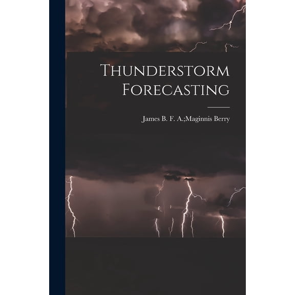 Thunderstorm Forecasting, (Paperback)