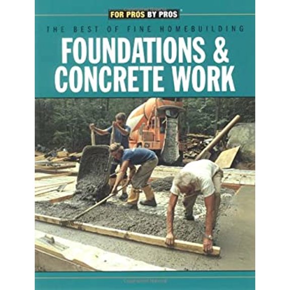 Pre-Owned Foundations & Concrete Work (For Pros By Pros)