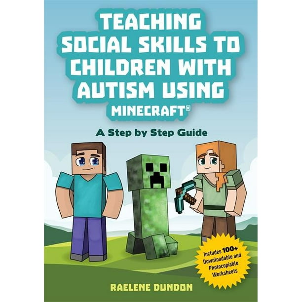 Teaching Social Skills To Children With Autism Using Minecraft R A Step By Step Guide Paperback Walmart Com Walmart Com