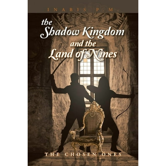 The Shadow Kingdom And the Land of Nines: The Chosen Ones, (Paperback)