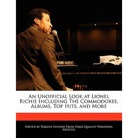 An Unofficial Look at Lionel Richie Including the Commodores, Albums, Top Hits, and More