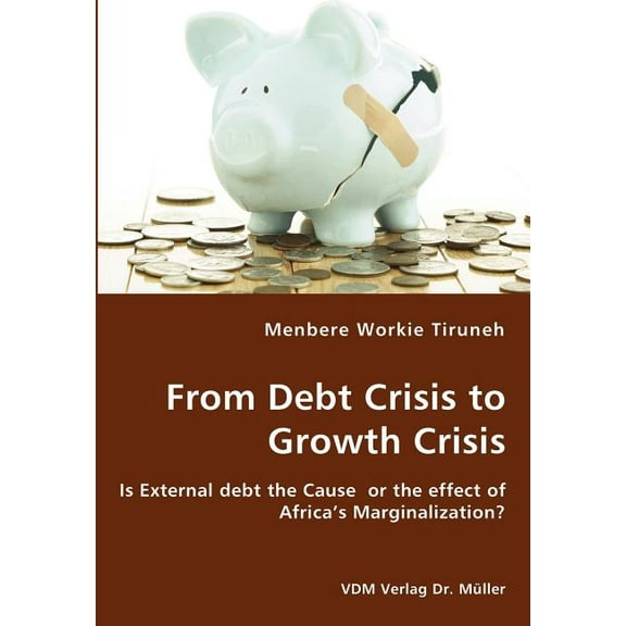From Debt Crisis to Growth Crisis (Paperback)