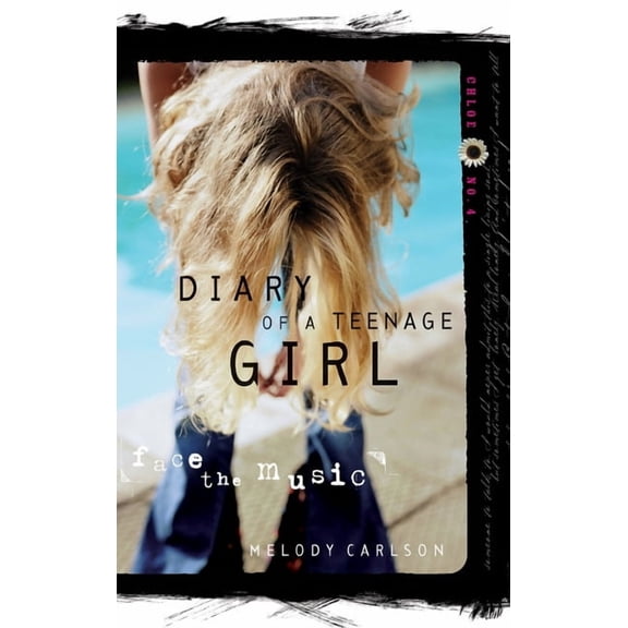 Diary of a Teenage Girl: Face the Music : Chloe: Book 4 (Series #8) (Paperback)