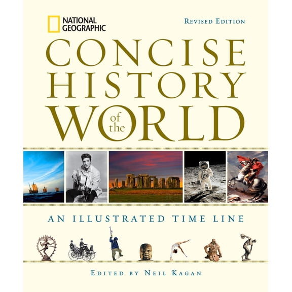 Pre-Owned National Geographic Concise History of the World: An Illustrated Time Line (Hardcover) 1426211783 9781426211782