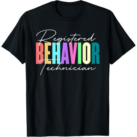 Registered Behavior Technician RBT Behavioral ABA Therapist T-ShirtMen's and women's gift, black and white T-shirt, size: Extra large S-4XL