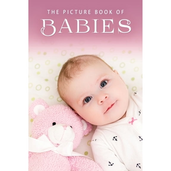 Pre-Owned The Picture Book of Babies: A Gift Book for Alzheimer's Patients and Seniors with Dementia (Paperback) 1086860543 9781086860542