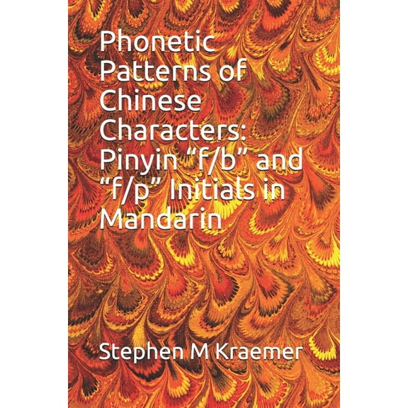 Let's Learn Mandarin Phonics: Phonetic Patterns of Chinese Characters : Pinyin "f/b" and "f/p" Initials Mandarin (Series #78) (Paperback)