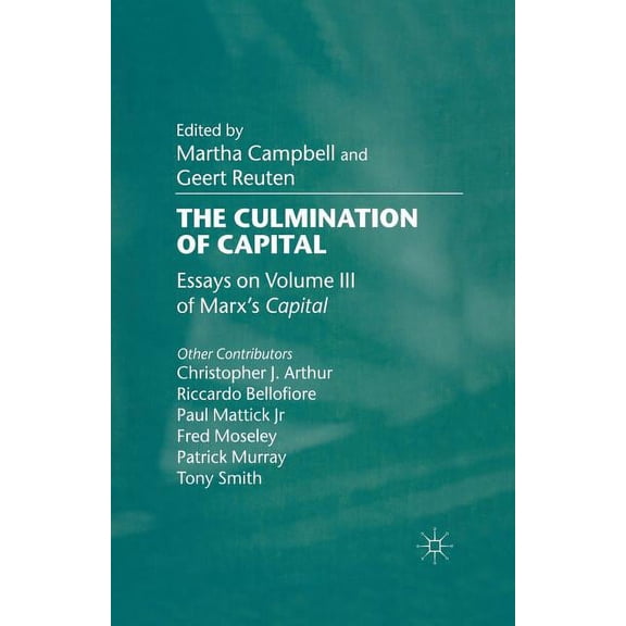 The Culmination of Capital: Essays on Volume III of Marx's Capital, (Paperback)