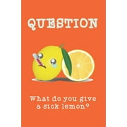 A JOKE A BOOK JOURNAL What do you give a sick lemon? : GRAPH PAPER 6"X9" - Cute Cool Funny Novelty Gift for Kids Boys Girls Teens Adults Men Women - Good for Home School Office College University Maths Science Physics - Presents for Back to School Gift Exchange Birthday & More