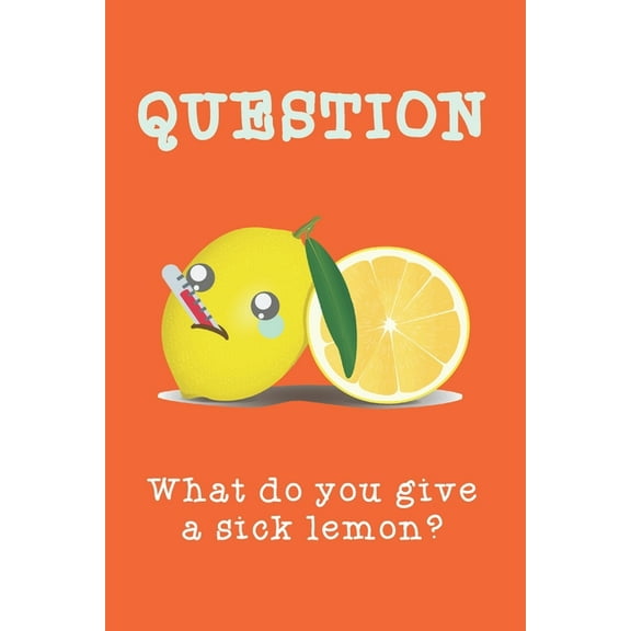 What do you give a sick lemon?: GRAPH PAPER 6"X9" - Cute Cool Funny Novelty Gift for Kids Boys Girls Teens Adults Men Wo, (Paperback)