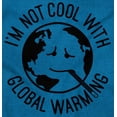 thumbnail image 2 of I'm Not Cool With Global Warming Men's Graphic T Shirt Tees Brisco Brands 2X, 2 of 6