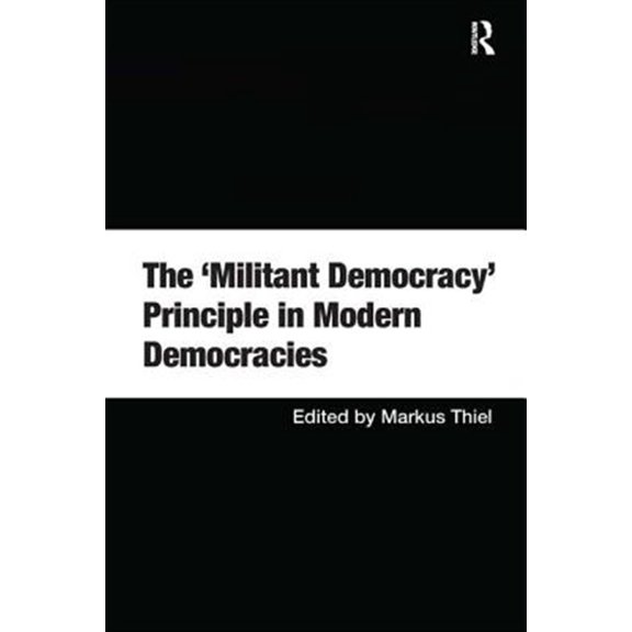 Pre-Owned The 'Militant Democracy' Principle in Modern Democracies, (Hardcover)