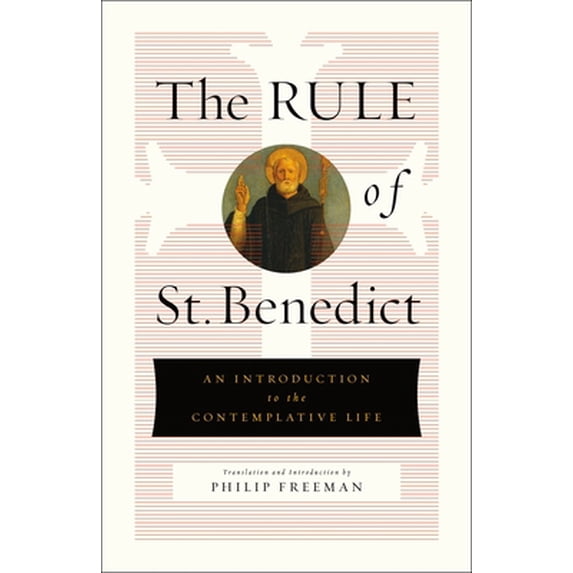 Pre-Owned The Rule of St. Benedict: An Introduction to the Contemplative Life (Hardcover) 1250246490 9781250246493