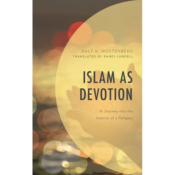 Islam as Devotion: A Journey into the Interior of a Religion, (Hardcover)