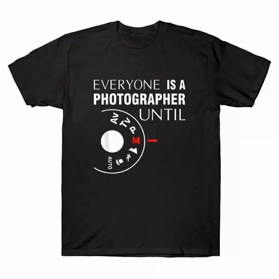 Everyone Is A Photographer Until Manual Mode Funny Camera Unisex T-Shirt