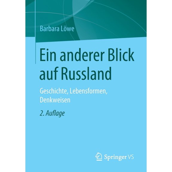 Ein Anderer Blick Auf Russland: Geschichte, Lebensformen, Denkweisen, (Paperback)