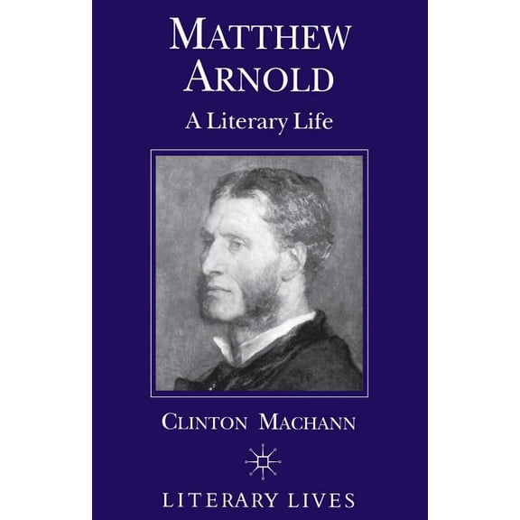 Literary Lives Matthew Arnold: A Literary Life, (Paperback)