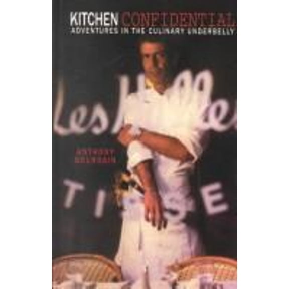 Pre-Owned Kitchen Confidential : Adventures in the Culinary Underbelly (Hardcover) 9780783893181
