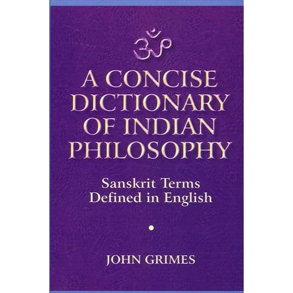 A Concise Dictionary of Indian Philosophy, (Paperback)