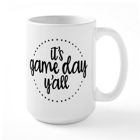 

CafePress - It s Game Day Y all - 15 oz Ceramic Large White Nolvety Mug