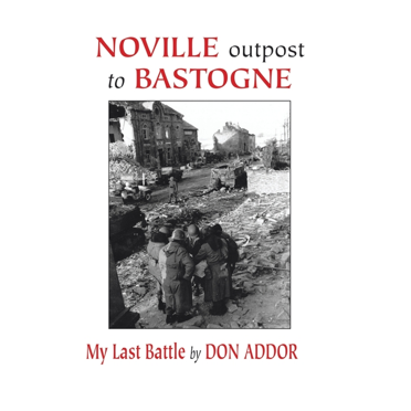 Noville Outpost to Bastogne - My Last Battle (Hardcover)