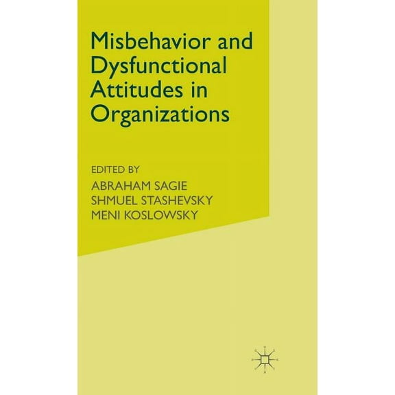 Misbehaviour and Dysfunctional Attitudes in Organizations, (Hardcover)