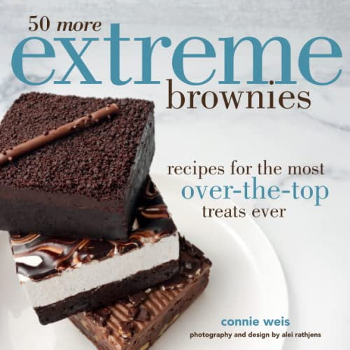 Pre-Owned 50 More Extreme Brownies: Recipes for the Most Over-the-Top Treats Ever