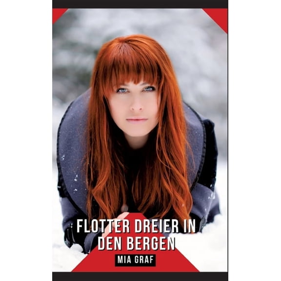 Flotter Dreier in den Bergen: Geschichten mit explizitem Sex fÃ¼r Erwachsene - German Erotic Stories, (Hardcover)