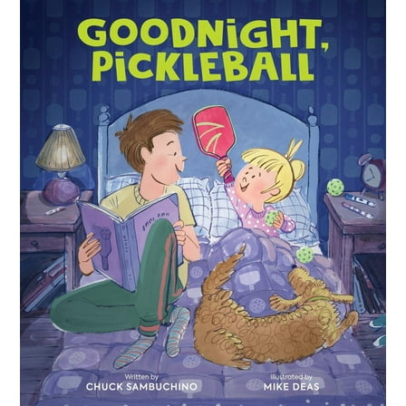 Goodnight, Pickleball (Hardcover)
