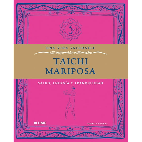 Una vida saludable: Taichi mariposa : Salud, energía y tranquilidad (Paperback)