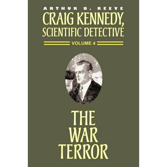 Craig Kennedy, Scientific Detective (Pap The War Terror, Book 04, (Paperback)
