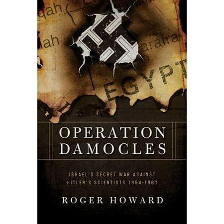 Operation Damocles Israel S Secret War Against Hitler S
