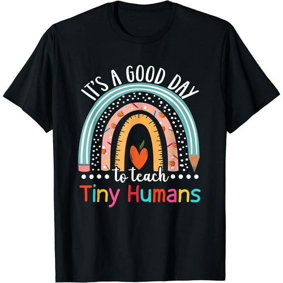 It's A Good Day To Teach Tiny Humans Funny Teacher Teaching T-Shirt Black 3X-Large