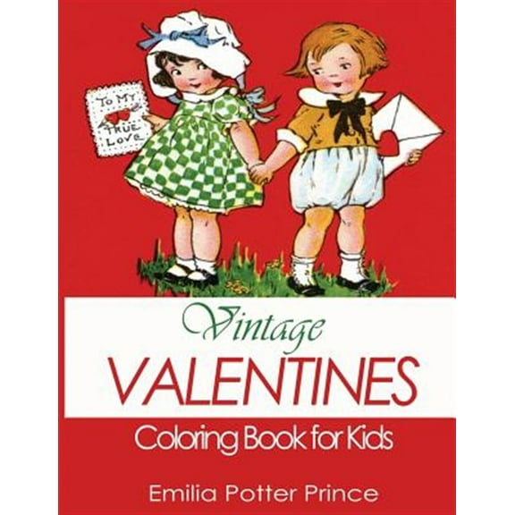 Blue Goose Coloring Books: Vintage Valentines Coloring Book for Kids: A Delightful Collection for Girls, Boys and Grownups (Paperback)