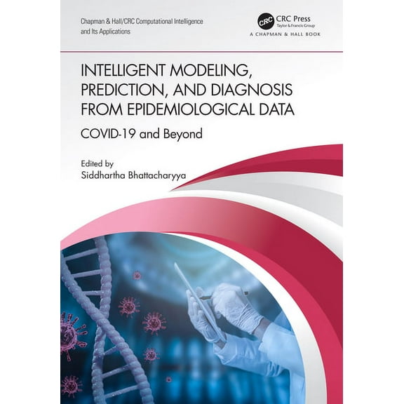 Chapman & Hall/CRC Computational Intelli Intelligent Modeling, Prediction, and Diagnosis from Epidemiological Data: Covid-19 and Beyond, (Hardcover)