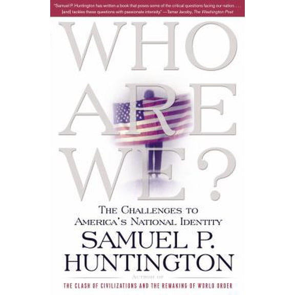 Pre-Owned Who Are We?: The Challenges to America's National Identity (Paperback) 0684870541 9780684870540