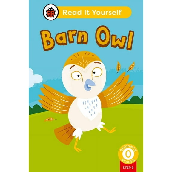 Ladybird Barn Owl (Phonics Step 8): Read It Yourself - Level 0 Beginner Reader, (Hardcover)