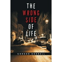 The Wrong Side of Life, (Paperback)