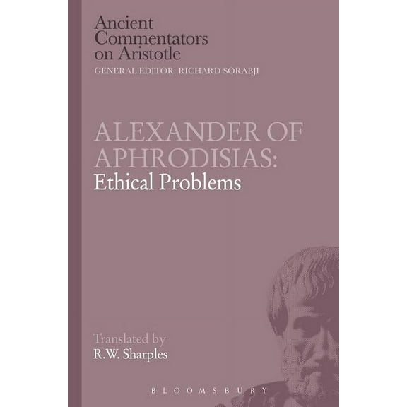 Ancient Commentators on Aristotle Alexander of Aphrodisias: Ethical Problems, (Paperback)