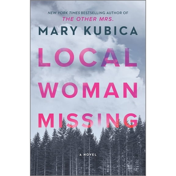Pre-Owned Local Woman Missing: A Novel of Domestic Suspense (Hardcover) 0778389448 9780778389446