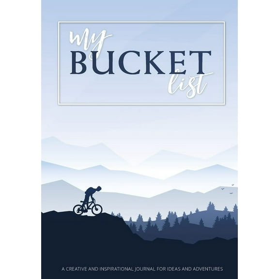My Bucket List: A Creative and Inspirational Journal for Ideas and Adventures (Paperback)